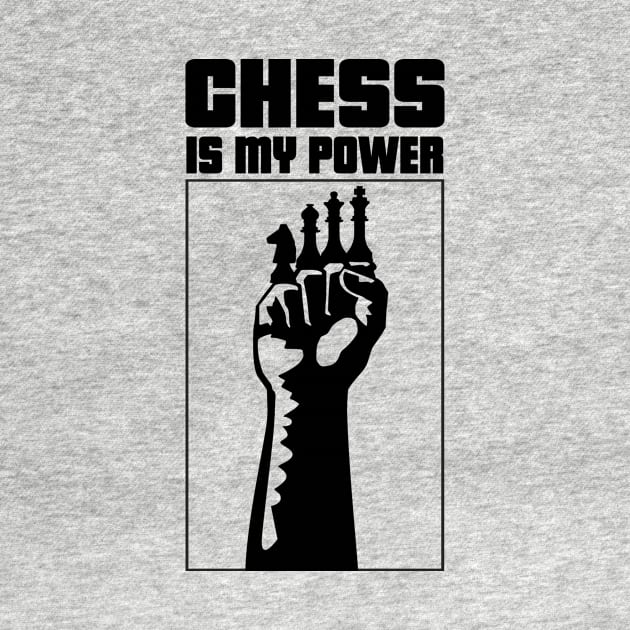 Chess Is My Power by evergreen_brand